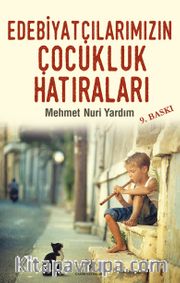 Edebiyatçılarımızın Çocukluk Hatıraları