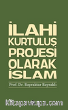 İlahi Kurtuluş Projesi Olarak İslam