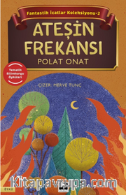 Fantastik İcatlar Koleksiyonu-2 Ateşin Frekansı