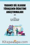 Yabancı Dil Olarak Türkçenin Öğretimi Araştırmaları IV