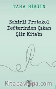 Zehirli Protokol Defterinden Çıkan Şiir Kitabı