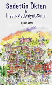 Sadettin Ökten ile İnsan-Medeniyet-Şehir