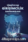 Türkiye'de Girişimcilik Davranışları - Bugünün ve Geleceğin