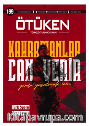 Ötüken Dergisi 199. Sayı – Ocak-Şubat 2023