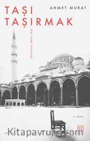 Taşı Taşırmak <br /> Bir Cami Risalesi