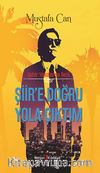 Şehir Yakalarsa Beni  Şiir’e Doğru Yola Çıktım