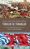 Sıcak Savaştan Soğuk Barışa Türkler Ve Yunanlılar