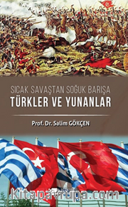 Sıcak Savaştan Soğuk Barışa Türkler Ve Yunanlılar