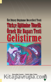 Üst Düzey Düşünme Becerileri Testi Türkçe Eğitimine Yönelik Örnek Bir Başarı Testi Geliştirme