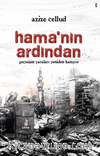 Hama’nın Ardından / Geçmişin Yaraları Yeniden Kanıyor