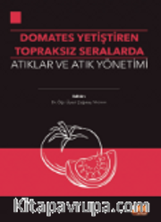 Domates Yetiştirilen Topraksız Seralarda Atıklar ve Atık Yönetimi