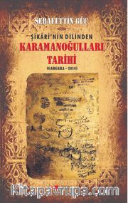 Şikari’nin Dilinden Karamanoğulları Tarihi (Gargara - 2016)