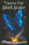 Yaşama Dair Sihirli Sözler