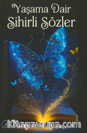 Yaşama Dair Sihirli Sözler