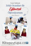 Temel Eğitimde Zeka Oyunları ile Eğlenerek Öğreniyorum - Okul Öncesi Örneği