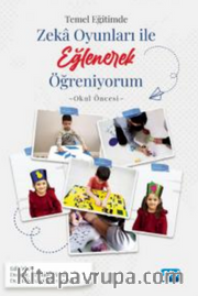 Temel Eğitimde Zeka Oyunları ile Eğlenerek Öğreniyorum - Okul Öncesi Örneği