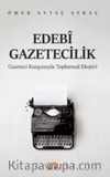 Edebi Gazetecilik - Gazeteci Kurgusuyla Toplumsal Eleştiri