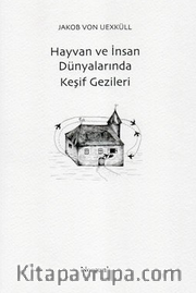 Hayvan ve İnsan Dünyalarında Keşif Gezileri 