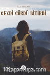 Gezdi Gördü Bitirdi