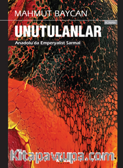 Mahmut Baycan Unutulanlar Anadolu’da Emperyalist Sarmal (Tarihi Roman)