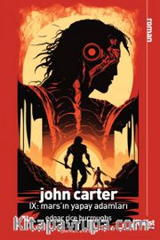 John Carter IX: Mars’ın Yapay Adamları