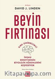 Beyin Fırtınası <br /> Kırk Sinirbilimci İnsan Deneyiminin Biyolojik Kökenlerini Keşfediyor