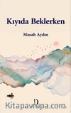 Kıyıda Beklerken