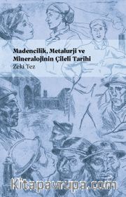 Madencilik, Metalürji ve Mineralojinin Çileli Tarihi