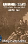 Türklerin Esiri Cervantes & XVI. Yüzyıl Akdeniz Dünyasından Bir Kesit