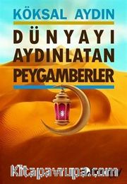 Dünyayı Aydınlatan Peygamberler