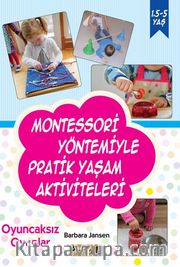 Montessori Yöntemiyle Pratik Yaşam Aktiviteleri <br /> Oyuncaksız Oyunlar