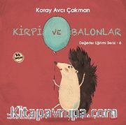 Kirpi ve Balonlar / Değerler Eğitimi Serisi 6