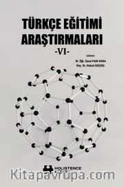 Türkçe Eğitimi Araştırmaları VI