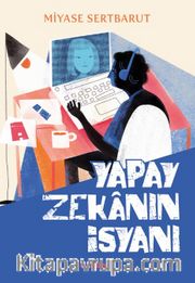 Yapay Zekânın İsyanı