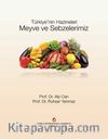 Meyve ve Sebzelerimiz & Türkiye’nin Hazineleri