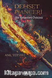 Dehşet Hançeri <br /> Bir Felanties Öyküsü