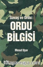 Savaş ve Ordu: Ordu Bilgisi