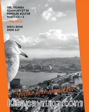 100. Yılında Cumhuriyet'in Popüler Kültür Haritası 3 (1980-2023) “Yollar Bize Memleket” (Karton Kapak)