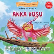 Mitolojik Masallar Serisi / Türk Masalı Anka Kuşu