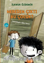 Nereden Çıktı Bu Çocuk?