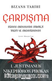 Çarpışma: Bizans Ordusunda Strateji, Talim ve Organizasyon