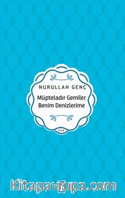 Müpteladır Gemiler Benim Denizlerime