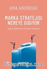 Marka Stratejisi Nereye Gidiyor