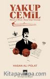 Yakup Cemil & Hayatı ve Divan-ı Harp Sorgu Tutanağı