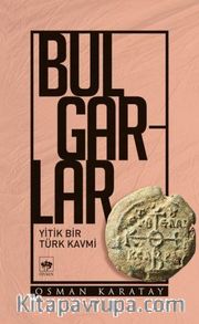 Bulgarlar <br /> Yitik Bir Türk Kavmi