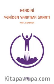 Kendini Yeniden Yaratma Sanatı