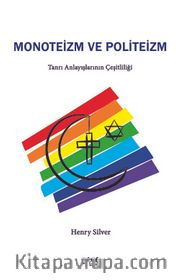 Monoteizm ve Politeizm <br /> Tanrı Anlayışlarının Çeşitliliği