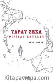 Yapay Zeka: Dijital Hayalet