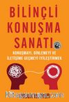 Bilinçli Konuşma Sanatı & Konuşmayı, Dinlemeyi ve İletişime Geçmeyi İyileştirmek