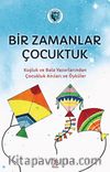 Bir Zamanlar Çocuktuk